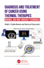 Diagnosis and Treatment of Cancer using Thermal Therapies : Minimal and Non-invasive Techniques - eBook
