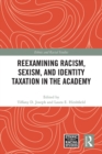 Reexamining Racism, Sexism, and Identity Taxation in the Academy - eBook