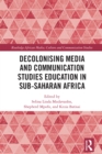 Decolonising Media and Communication Studies Education in Sub-Saharan Africa - eBook
