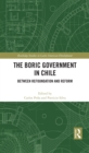The Boric Government in Chile : Between Refoundation and Reform - eBook