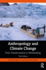 Anthropology and Climate Change : From Transformations to Worldmaking - eBook