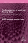 The Development of an African Working Class : Studies in Class Formation and Action - eBook