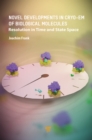 Novel Developments in Cryo-EM of Biological Molecules : Resolution in Time and State Space - eBook