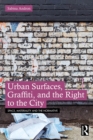 Urban Surfaces, Graffiti, and the Right to the City - eBook