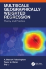 Multiscale Geographically Weighted Regression : Theory and Practice - eBook