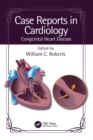 Case Reports in Cardiology : Congenital Heart Disease - eBook