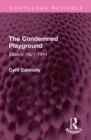 The Condemned Playground : Essays: 1927-1944 - eBook