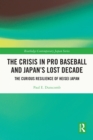 The Crisis in Pro Baseball and Japan's Lost Decade : The Curious Resilience of Heisei Japan - eBook