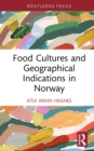 Food Cultures and Geographical Indications in Norway - eBook