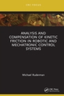 Analysis and Compensation of Kinetic Friction in Robotic and Mechatronic Control Systems - eBook