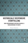 Historically Responsive Storytelling : How Contemporary Western Theatre is Rediscovering its Roots - eBook