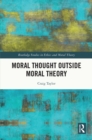 Moral Thought Outside Moral Theory - eBook