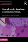 Neurodiversity Coaching : A Psychological Approach to Supporting Neurodivergent Talent and Career Potential - eBook