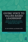 Giving Voice to Values-based Leadership : How to Develop Good Organizations Through Work on Values - eBook