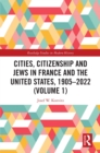 Cities, Citizenship and Jews in France and the United States, 1905-2022 (Volume 1) - eBook
