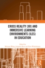 Cross Reality (XR) and Immersive Learning Environments (ILEs) in Education - eBook