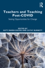 Teachers and Teaching Post-COVID : Seizing Opportunities for Change - eBook