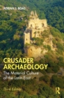 Crusader Archaeology : The Material Culture of the Latin East - eBook