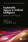 Explainable Agency in Artificial Intelligence : Research and Practice - eBook