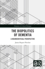 The Biopolitics of Dementia : A Neurocritical Perspective - eBook