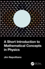 A Short Introduction to Mathematical Concepts in Physics - eBook