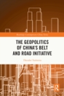 The Geopolitics of China's Belt and Road Initiative - eBook