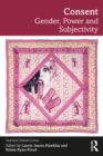 Consent : Gender, Power and Subjectivity - eBook