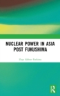 Nuclear Power in Asia Post Fukushima - eBook