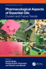 Pharmacological Aspects of Essential Oils : Current and Future Trends - eBook