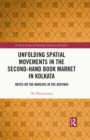 Unfolding Spatial Movements in the Second-Hand Book Market in Kolkata : Notes on the Margins in the Boipara - eBook