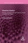 Firearms Control : A Study of Armed Crime and Firearms Control in England and Wales - eBook