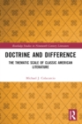 Doctrine and Difference : The Thematic Scale of Classic American Literature - eBook