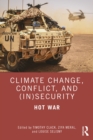 Climate Change, Conflict and (In)Security : Hot War - eBook