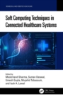 Soft Computing Techniques in Connected Healthcare Systems - eBook
