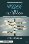 Improving Thinking in the Classroom : What Works for Enhancing Cognition - eBook