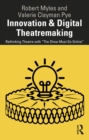Innovation & Digital Theatremaking : Rethinking Theatre with "The Show Must Go Online" - eBook