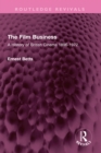 The Film Business : A History of British Cinema 1896-1972 - eBook