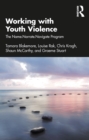 Working with Youth Violence : The Name. Narrate. Navigate program - eBook