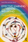 Effective Learning and Mental Wellbeing : Improving the Mental Health and Trauma-Resilience of Learners in a Trauma-Impacted World - eBook