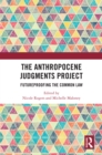 The Anthropocene Judgments Project : Futureproofing the Common Law - eBook