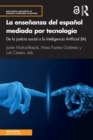 La ensenanza del espanol mediada por tecnologia : de la justicia social a la Inteligencia Artificial (IA) - eBook