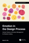 Emotion in the Design Process : Intrinsic Factors on Emotion Management for Decision-Making - eBook