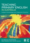 Teaching Primary English in Australia : Subject Knowledge and Classroom Practice - eBook