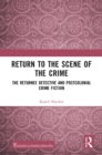 Return to the Scene of the Crime : The Returnee Detective and Postcolonial Crime Fiction - eBook