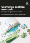 Gramatica analitica avanzada : Construyendo significados en espanol - eBook