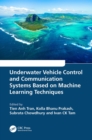 Underwater Vehicle Control and Communication Systems Based on Machine Learning Techniques - eBook