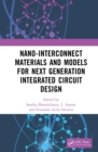 Nano-Interconnect Materials and Models for Next Generation Integrated Circuit Design - eBook