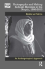 Photography and Making Bedouin Histories in the Naqab, 1906-2013 : An Anthropological Approach - eBook