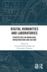 Digital Humanities and Laboratories : Perspectives on Knowledge, Infrastructure and Culture - eBook