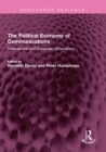 The Political Economy of Communications : International and European Dimensions - eBook